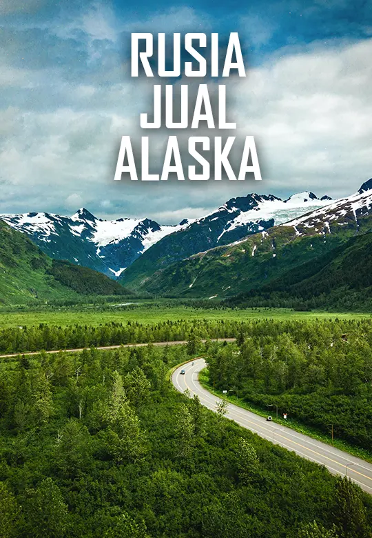 Kenapa Rusia Menjual Alaska Kepada Amerika Syarikat